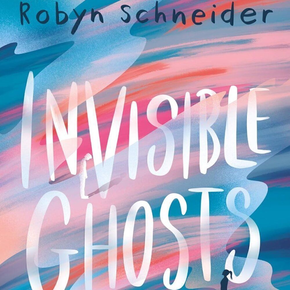 NEW Hardback Invisible Ghosts by Robyn Schneider